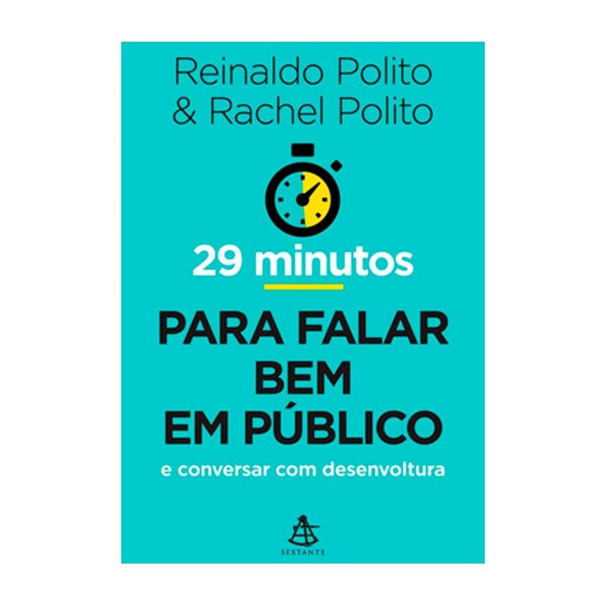 𝟐𝟗 𝐌𝐢𝐧𝐮𝐭𝐨𝐬 𝐏𝐚𝐫𝐚 𝐅𝐚𝐥𝐚𝐫 𝐁𝐞𝐦 𝐞𝐦 𝐏𝐮́𝐛𝐥𝐢𝐜𝐨 - Reinaldo Polito, Rachel Polito