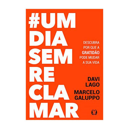 𝐔𝐦 𝐃𝐢𝐚 𝐒𝐞𝐦 𝐑𝐞𝐜𝐥𝐚𝐦𝐚𝐫 - Davi Lago Marcelo Galuppo