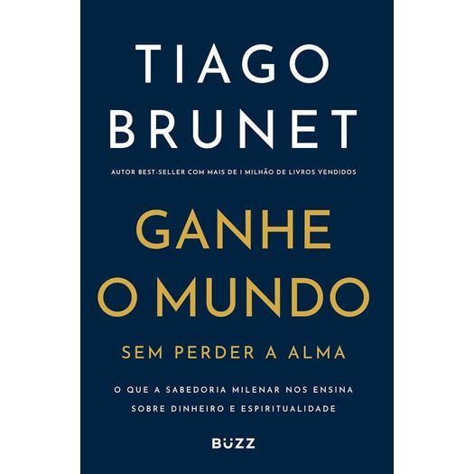 𝐆𝐚𝐧𝐡𝐞 𝐨 𝐦𝐮𝐧𝐝𝐨 𝐬𝐞𝐦 𝐩𝐞𝐫𝐝𝐞𝐫 𝐚 𝐚𝐥𝐦𝐚 - Tiago Brunet