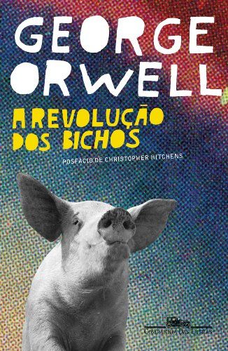 𝐀 𝐑𝐞𝐯𝐨𝐥𝐮𝐜̧𝐚̃𝐨 𝐝𝐨𝐬 𝐁𝐢𝐜𝐡𝐨𝐬 - George Orwell